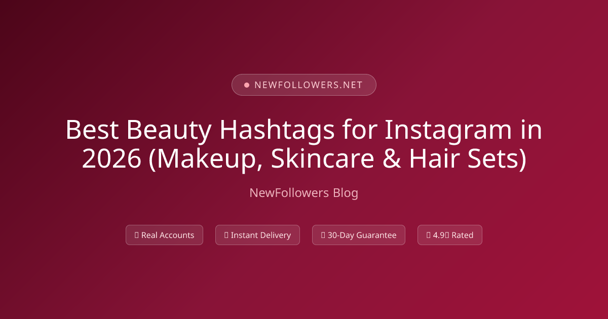 Best Beauty Hashtags for Instagram in 2026 (Makeup, Skincare & Hair Sets)