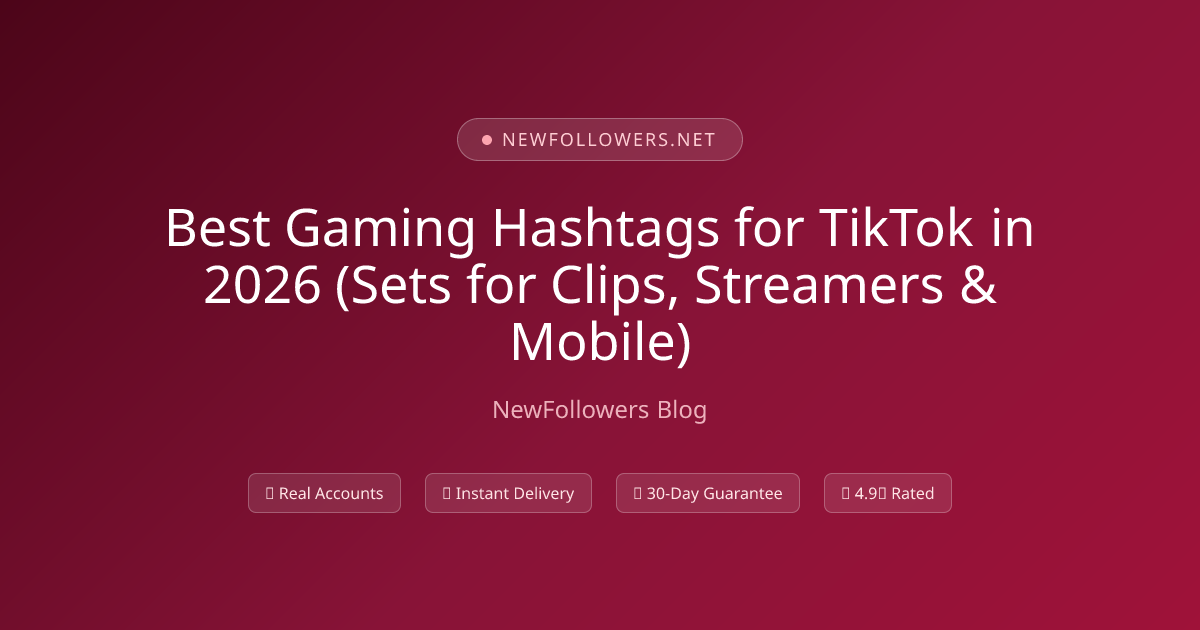 Best Gaming Hashtags for TikTok in 2026 (Sets for Clips, Streamers & Mobile)