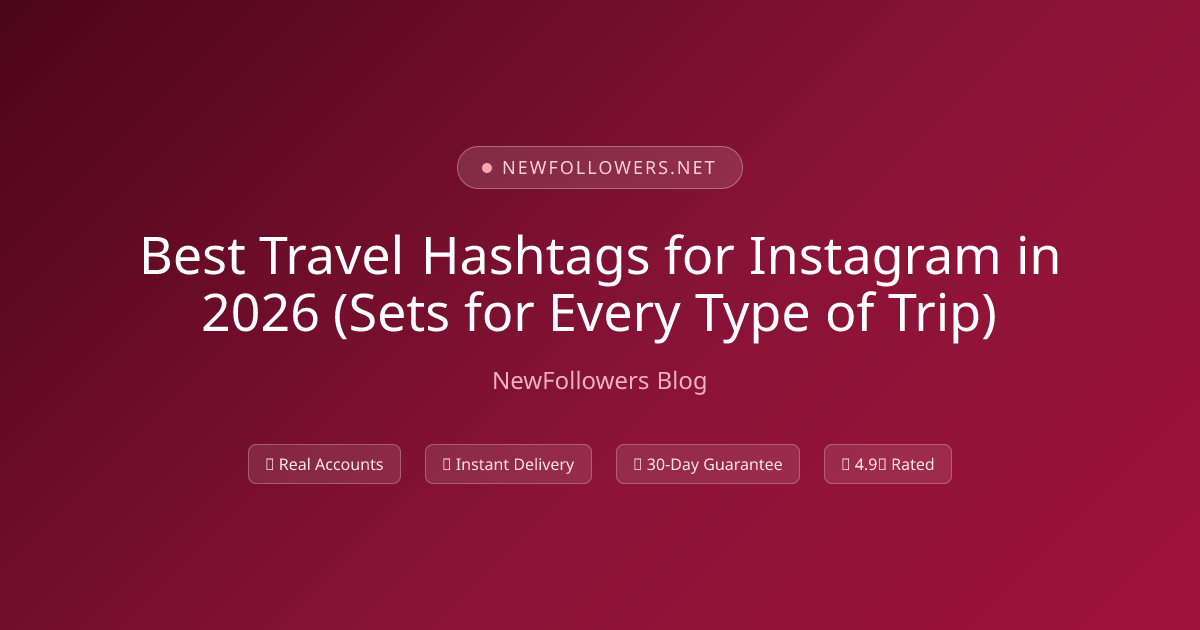 Best Travel Hashtags for Instagram in 2026 (Sets for Every Type of Trip)