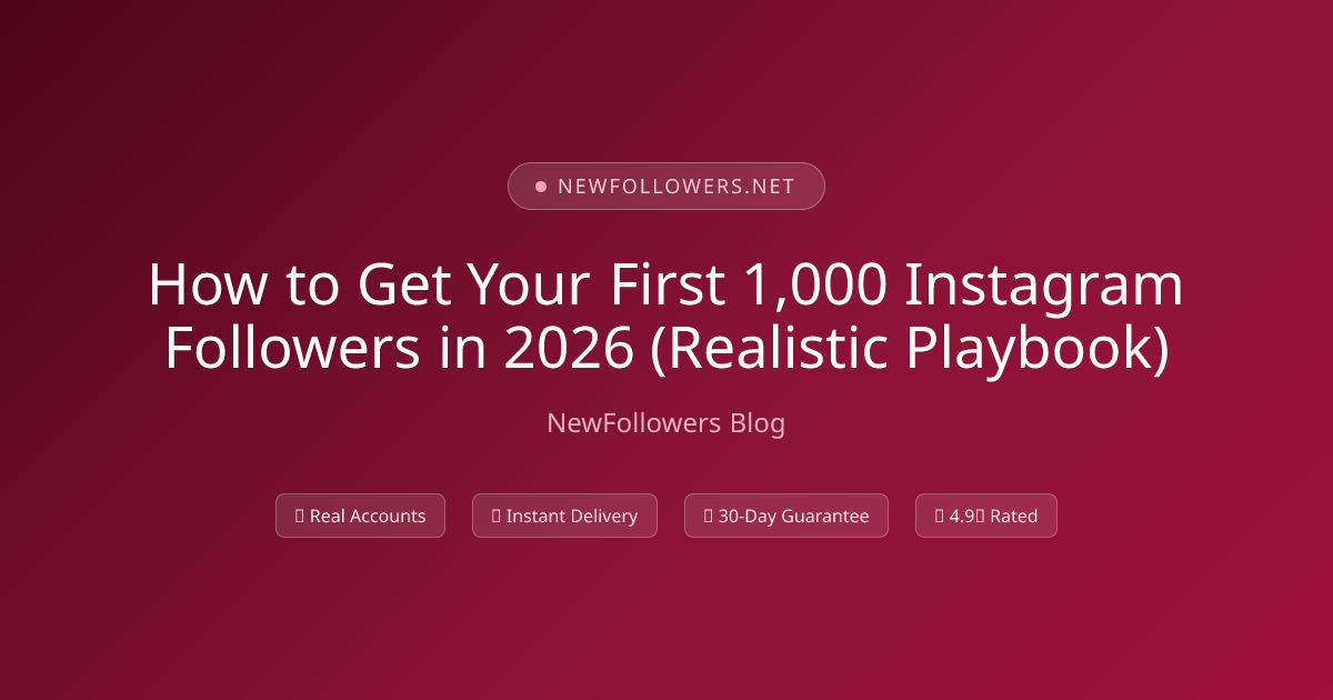 How to Get Your First 1,000 Instagram Followers in 2026 (Realistic Playbook)